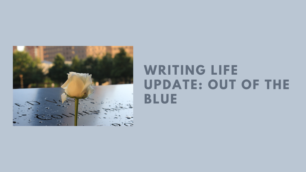 Writing Life Update: Out of the Blue